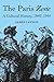 The Paris Zone: A Cultural History, 1840-1944