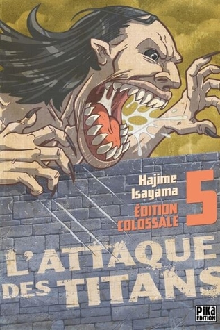 L'Attaque des Titans (Edition Colossale) T05 - Shingeki No Kyojin