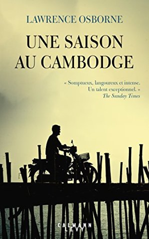 Une saison au cambodge (Littérature Etrangère) (French Edition)