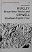 Huxley and Orwell, Brave New World and Nineteen Eighty Four by Jenni Calder