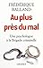 Au plus près du mal: Une psychologue à la Brigade criminelle (Documents Français) (French Edition)