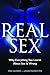 Real Sex: Why Everything Yo...