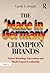 The 'Made in Germany' Champion Brands: Nation Branding, Innovation and World Export Leadership