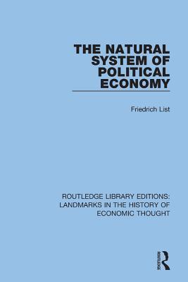 The Natural System of Political Economy (Routledge Library Editions: Landmarks in the History of Economic Thought)