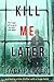 Kill Me Later