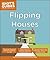 Flipping Houses (Idiot's Guides)