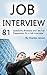 Job Interview: 81 Questions, Answers, and the Full Preparation for a Job Interview