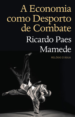 A Economia como Desporto de Combate (Paperback)