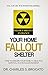 Your Home Fallout Shelter: How To Ensure Your Family's Health & Survival In A Nuclear Incident (Dr. "B"s Radiation Series Book 2)