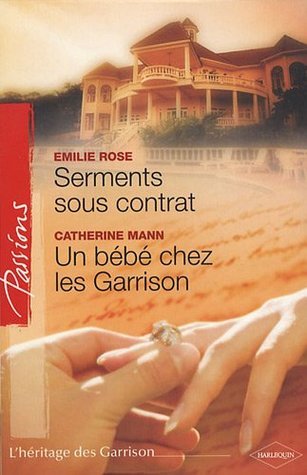 Serments Sous Contrat Un Bebe Chez Les Garrison By Emilie Rose