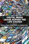 Digital Media Usage Across the Life Course (Routledge Key Themes in Health and Society)