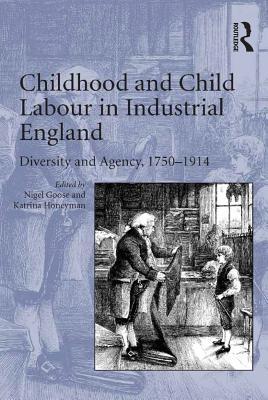 Childhood and Child Labour in Industrial England: Diversity and Agency, 1750-1914