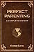 Perfect Parenting: A Comple...