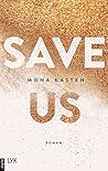 Save Us by Mona Kasten