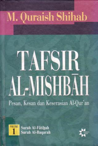 Tafsir Al Misbah: Pesan, Kesan dan Keserasian Al-Quran Vol. 1 (Tafsir Al-Mishbah, #1)