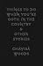 Things to Do When You're Goth in the Country by Chavisa Woods