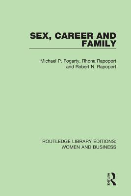 Sex, Career and Family (Routledge Library Editions Women and Business)