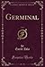 Germinal, Vol. 1 (Classic Reprint) (French Edition)