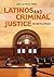 Latinos and Criminal Justice: An Encyclopedia
