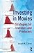 Investing in Movies: Strategies for Investors and Producers