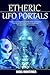 Etheric UFO Portals