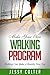 MAKE YOUR OWN WALKING PROGRAM: WALKING CAN MAKE A HEALTHY NEW YOU