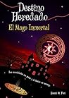 Destino Heredado II: El Mago Inmortal (Spanish Edition)