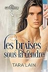 Les braises sous la cendre by Tara Lain