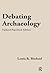 Debating Archaeology: Updated Edition