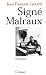 Signé Malraux (Biographie) (French Edition)