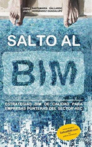 Salto al BIM: Estrategias BIM de calidad para empresas punteras del sector AEC (Spanish Edition)
