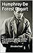 Humphrey De Forest Bogart: ...