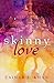Skinny Love