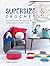 Supersize Crochet: 20 Quick...