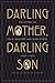 Darling Mother, Darling Son...