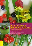 Handboek plantaardige en rauwe voeding : voeding die voedt, reinigt, beschermt en geneest
