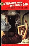 Straight from the Fridge, Dad by Max Décharné Straight from the Fridge, Dad by Max Décharné