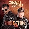 Thick & Thin by Charlie Cochet