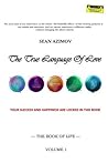 The True Language Of Love: The Book Of Life (Volume 1)