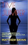 Time Jumper by Matthew Bayan Time Jumper by Matthew Bayan