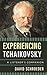 Experiencing Tchaikovsky: A Listener's Companion