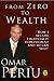 From Zero to Wealth