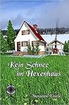 Kein Schnee im Hexenhaus by Susanne Eisele