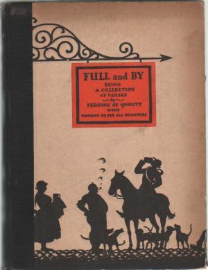 Full and By: Being a Collection of Verses by Persons of Quality in Praise of Drinking
