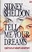 Tell Me Your Dreams - Ceritakan Mimpi-mimpimu by Sidney Sheldon Tell Me Your Dreams - Ceritakan Mimpi-mimpimu by Sidney Sheldon
