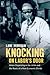 Knocking on Labor's Door: Union Organizing in the 1970s and the Roots of a New Economic Divide (Justice, Power, and Politics)