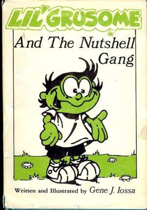 Lil' Grusome and the Nutshell Gang (Hardcover)