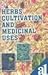 Herbs cultivation and medicinal uses