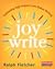 Joy Write: Cultivating High-Impact, Low-Stakes Writing