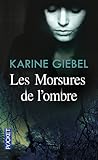 Les Morsures de l'ombre by Karine Giébel